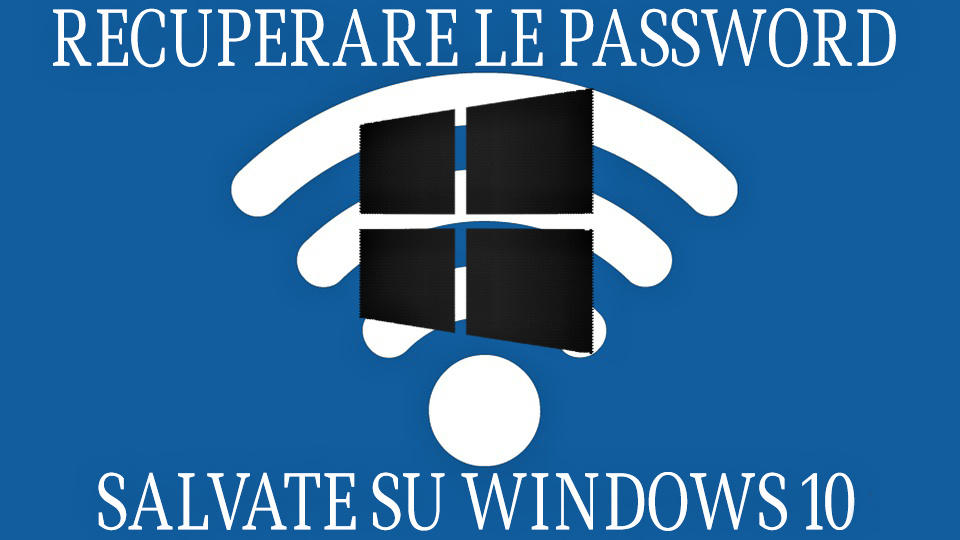 Recupero password Wi-Fi Windows